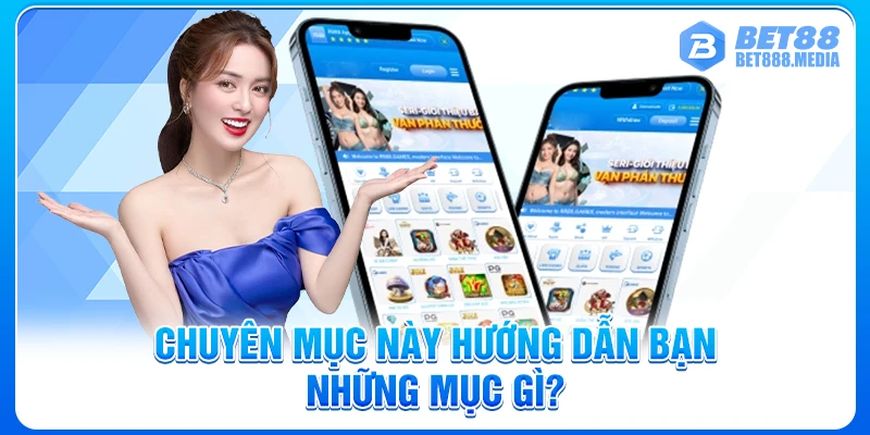 Chuyên mục này hướng dẫn bạn những mục gì?