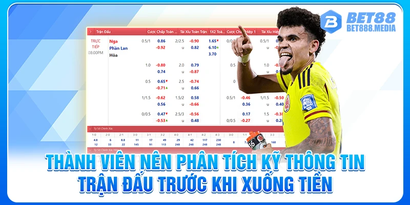 Thành viên nên phân tích kỹ thông tin trận đấu trước khi xuống tiền