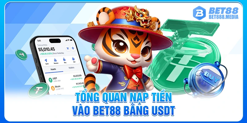 Tổng quan nạp tiền vào Bet88 bằng USDT