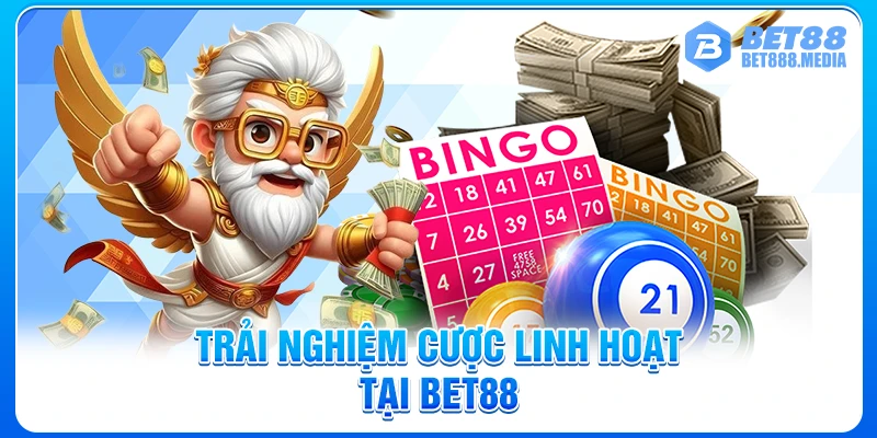 Trải nghiệm cược linh hoạt tại Bet88